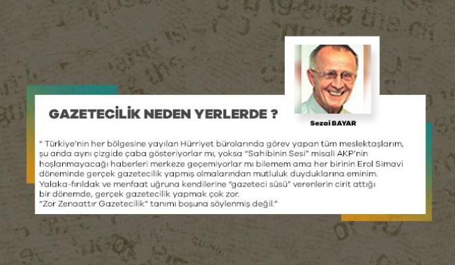 GAZETECİLİK NEDEN YERLERDE ?  // Sezai BAYAR'ın yorumu