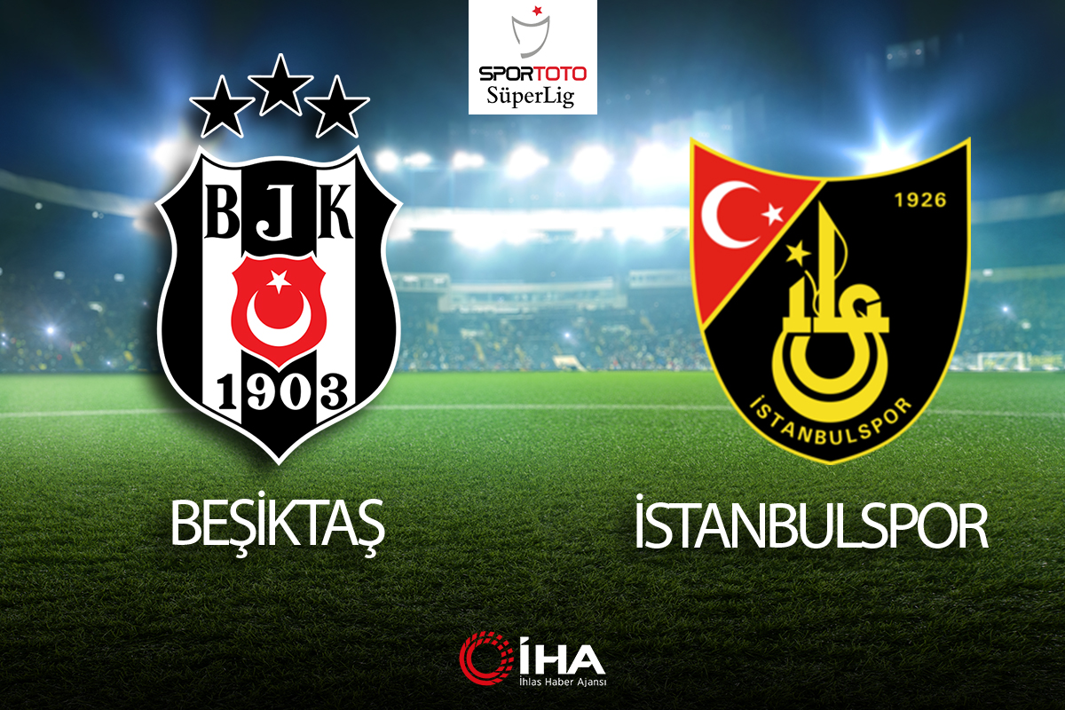 Beşiktaş - İstanbulspor Maçı Canlı Anlatım