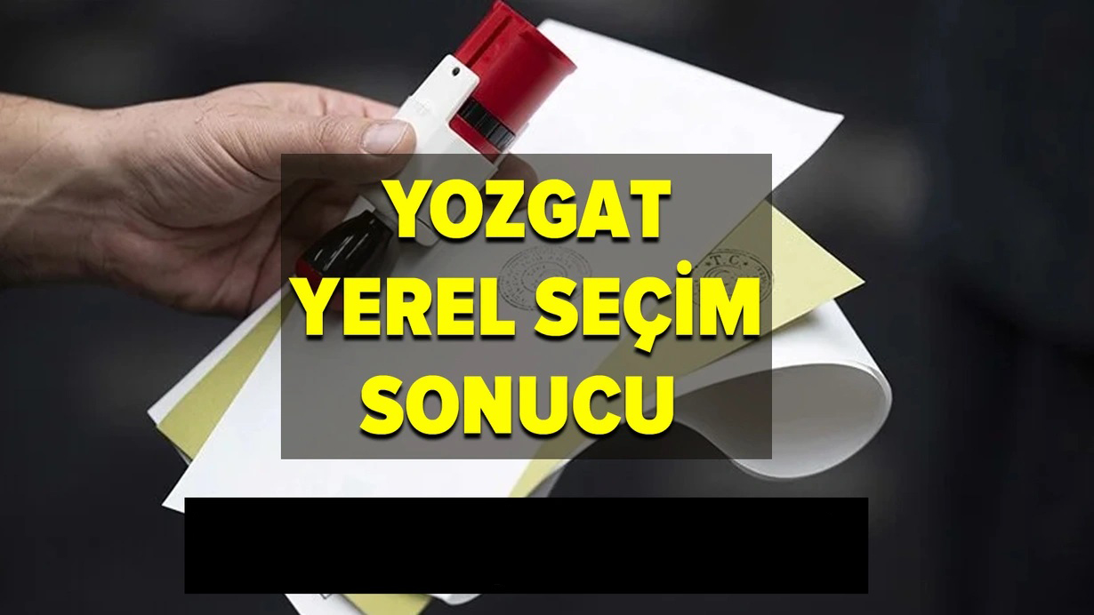 YOZGAT'TA  BAŞKAN ADAYLARININ ALDIĞI OYLARIN SON RAKAMLARI