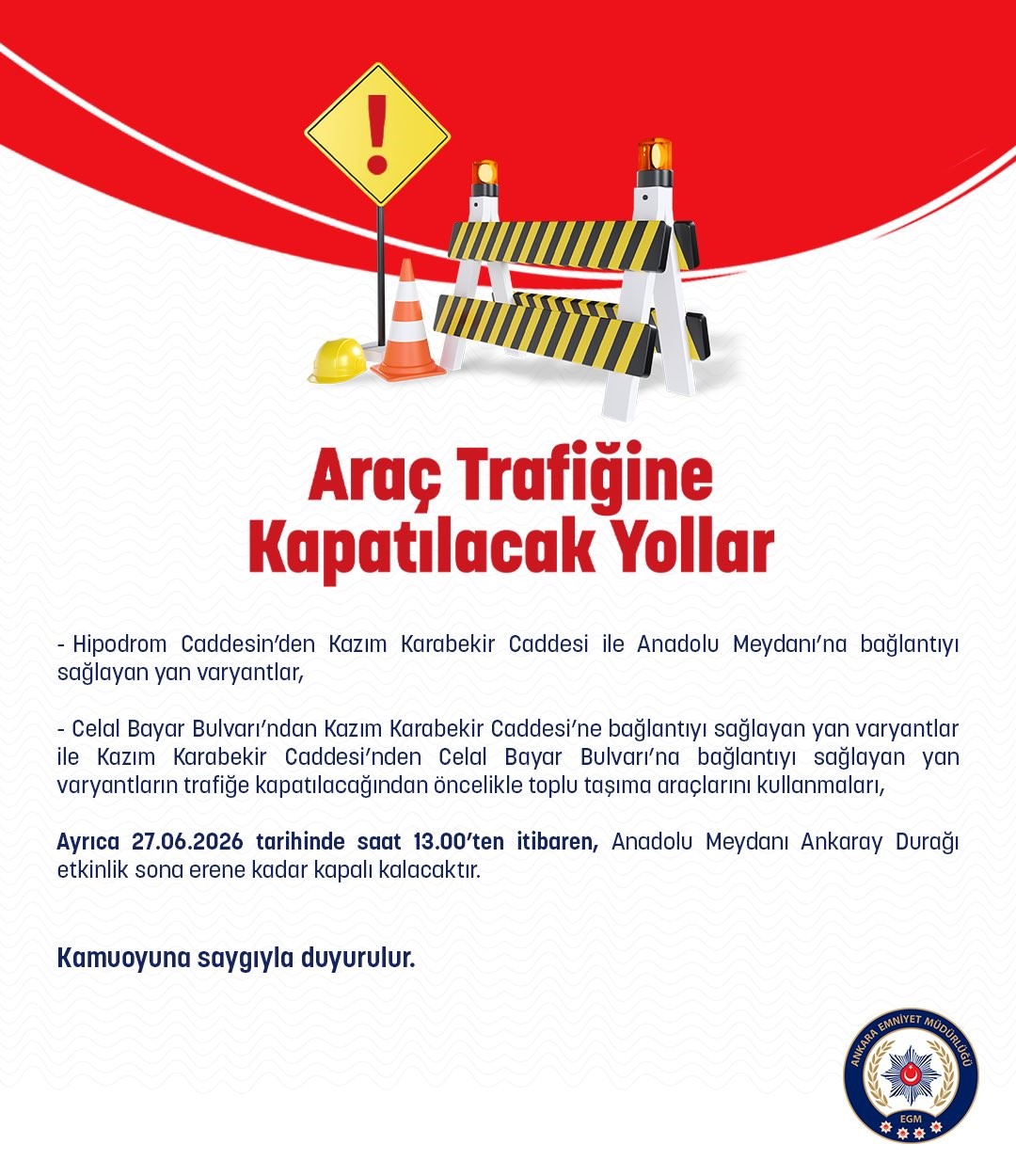 ANKARA İL EMNİYET MÜDÜRLÜĞÜ’NDEN 27 HAZİRAN’DA TRAFİĞE KAPATILACAK YOLLARA İLİŞKİN AÇIKLAMA