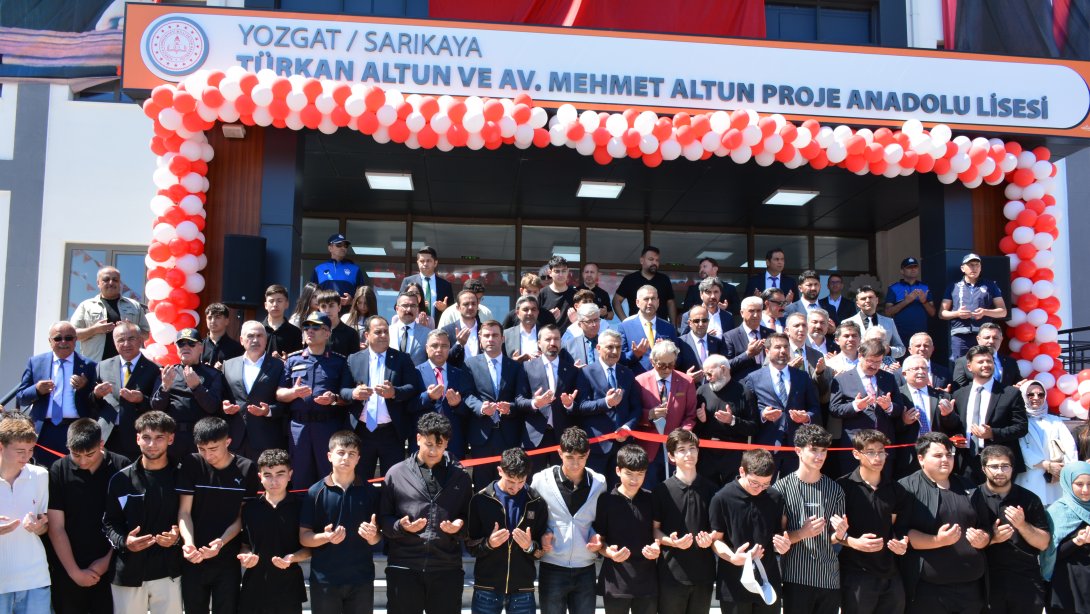 SARIKAYA TÜRKAN VE MEHMET ALTUN ANADOLU LİSESİ TÖRENLE HİZMETE SUNULDU