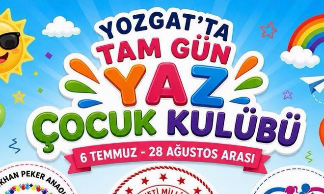 YOZGAT’TA ANAOKULU ÖĞRENCİLERİNE YAZ ÇOCUK KULÜBÜ MÜJDESİ