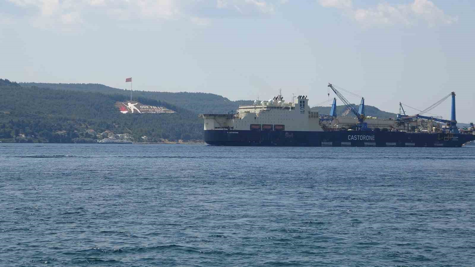 DEV BORU DÖŞEME GEMİSİ ’CASTORONE’ ÇANAKKALE BOĞAZI’NDAN GEÇTİ