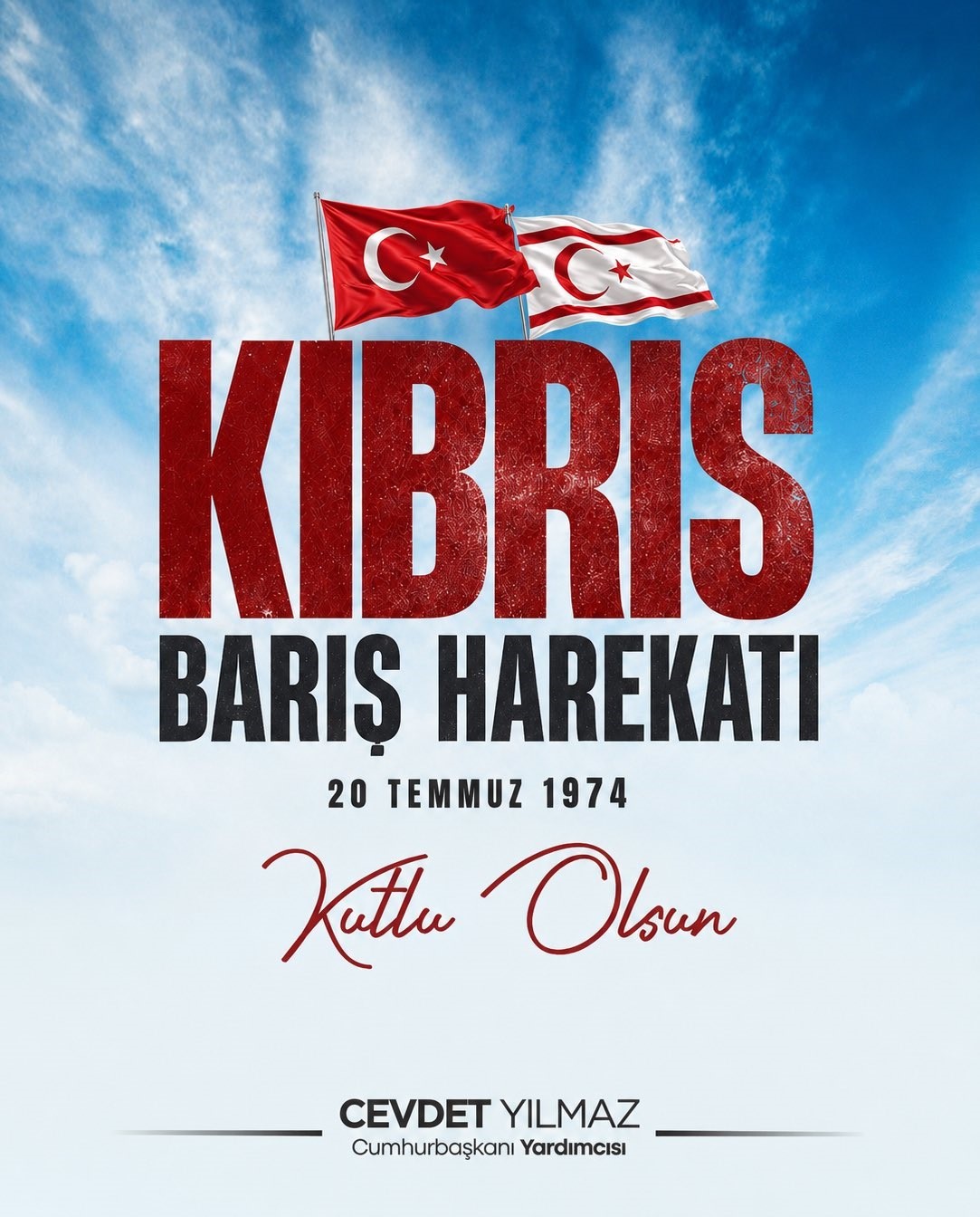 CUMHURBAŞKANI YARDIMCISI YILMAZ: "KIBRIS BARIŞ HAREKATI’NIN 52. YIL DÖNÜMÜ KUTLU OLSUN"
