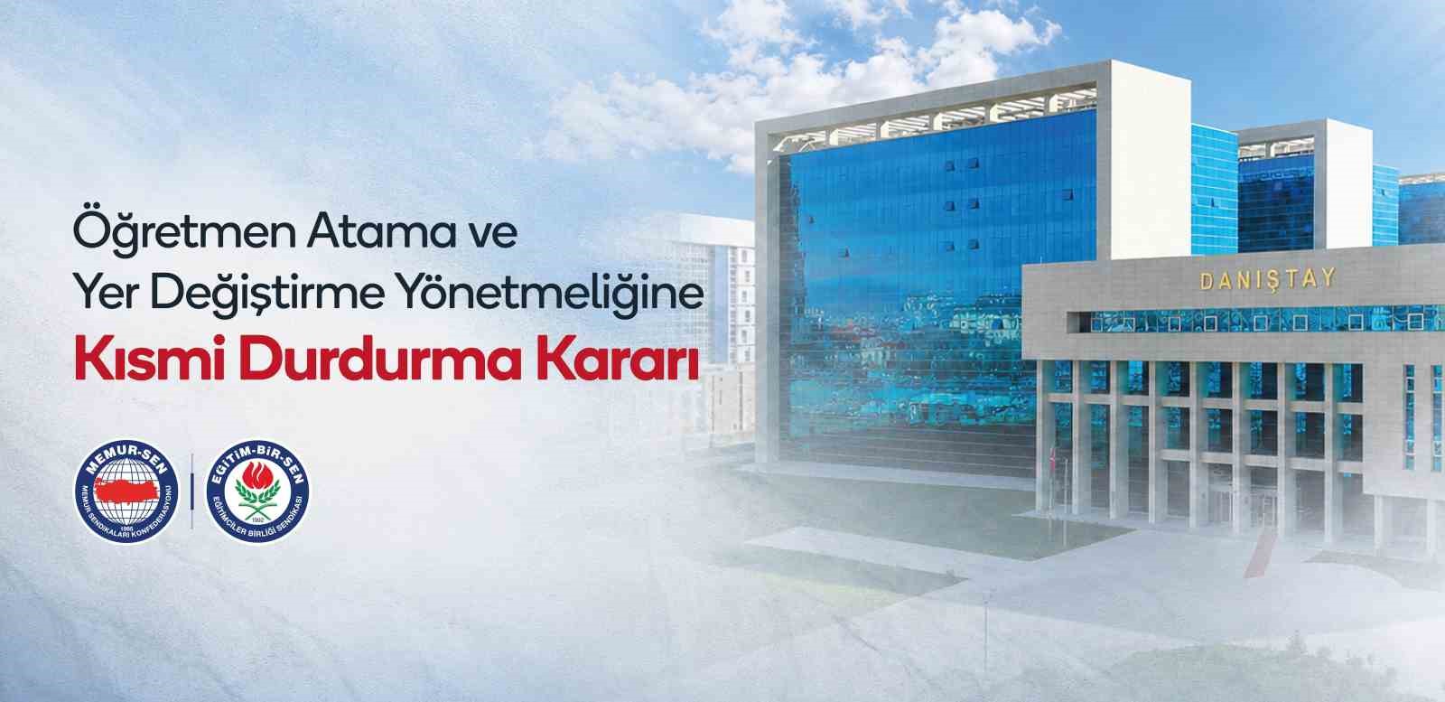 EĞİTİM-BİR-SEN’İN ATAMA VE YER DEĞİŞTİRME YÖNETMELİĞİ’NE AÇTIĞI DAVADA DANIŞTAY’DAN KISMİ DURDURMA KARARI
