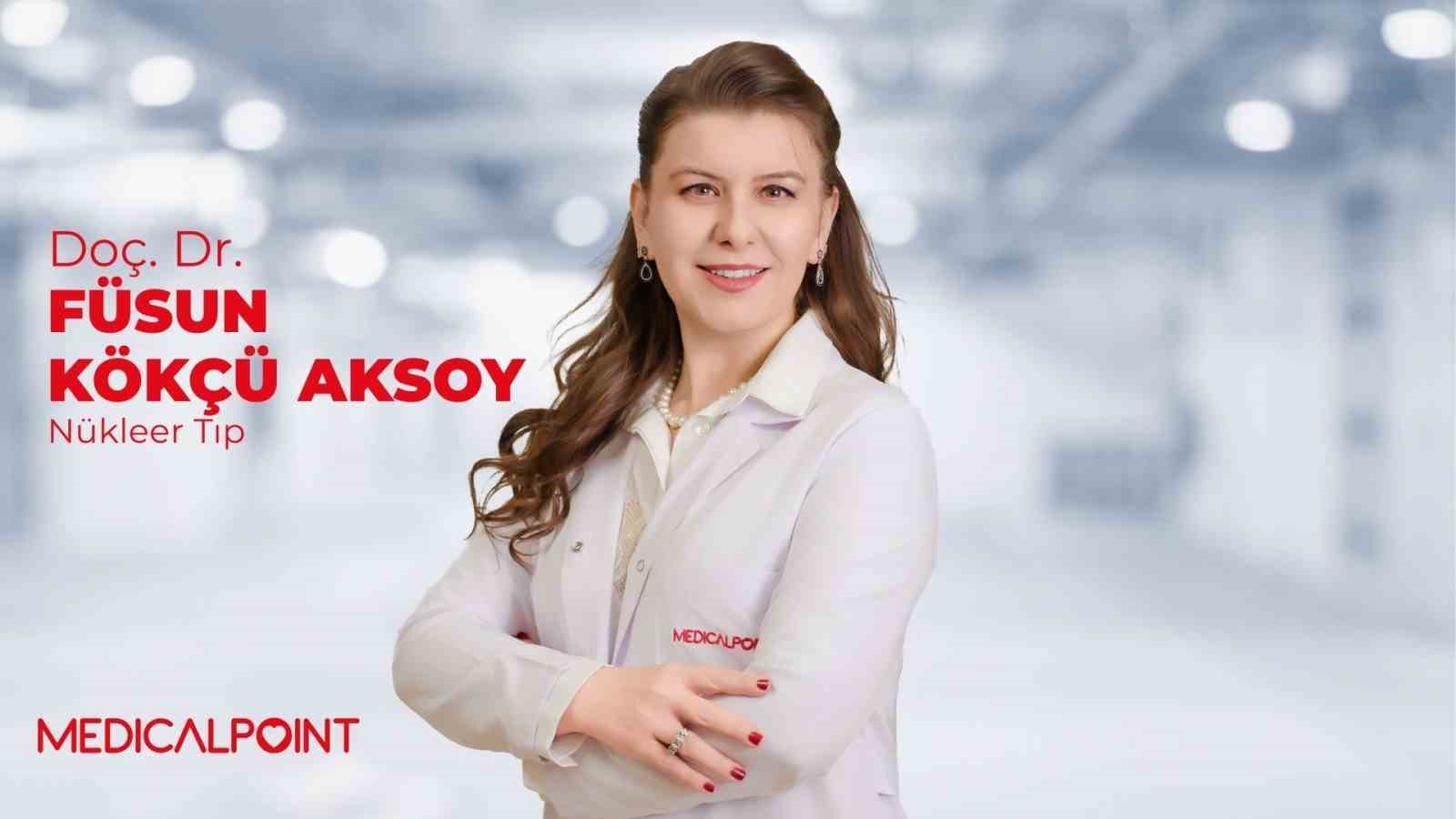 DOÇ. DR. FÜSUN KÖKÇÜ AKSOY: "KANSERDE ERKEN TANIDA NÜKLEER TIBBIN ROLÜ HAYAT KURTARIYOR"