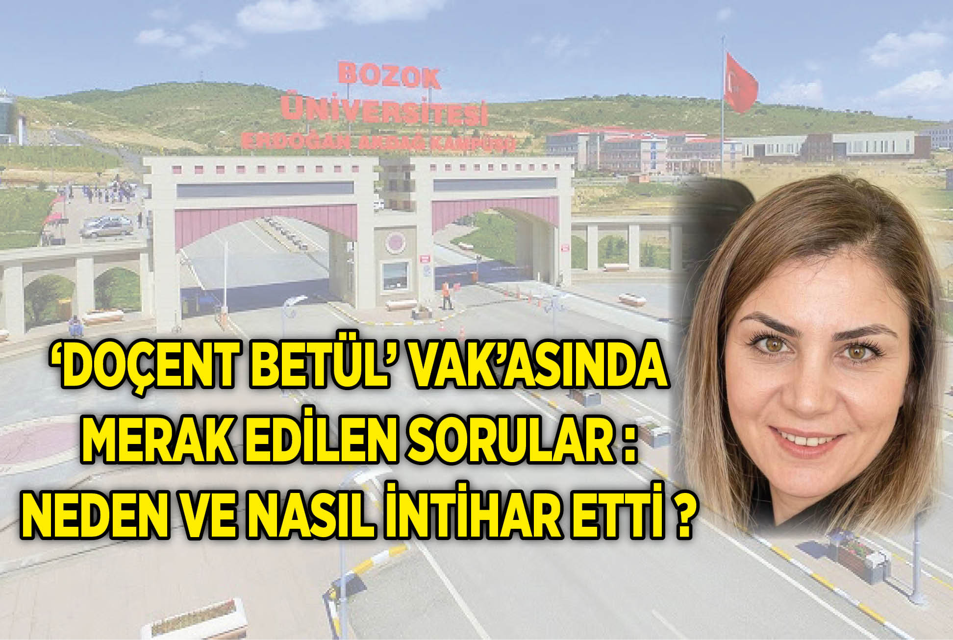 SAVCILIK, GEÇEN HAFTA YAŞAMINA SON VEREN BETÜL YEŞİLYURT’UN SORUŞTURMASINI DERİNLEŞTİRİYOR
