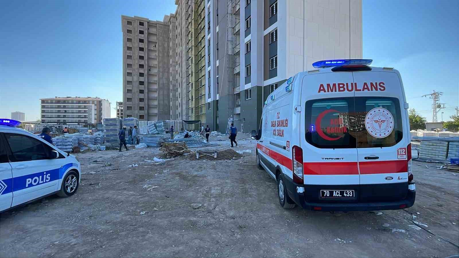 KARAMAN’DA 12’NCİ KATTAN DÜŞEN İNŞAAT İŞÇİSİ HAYATINI KAYBETTİ