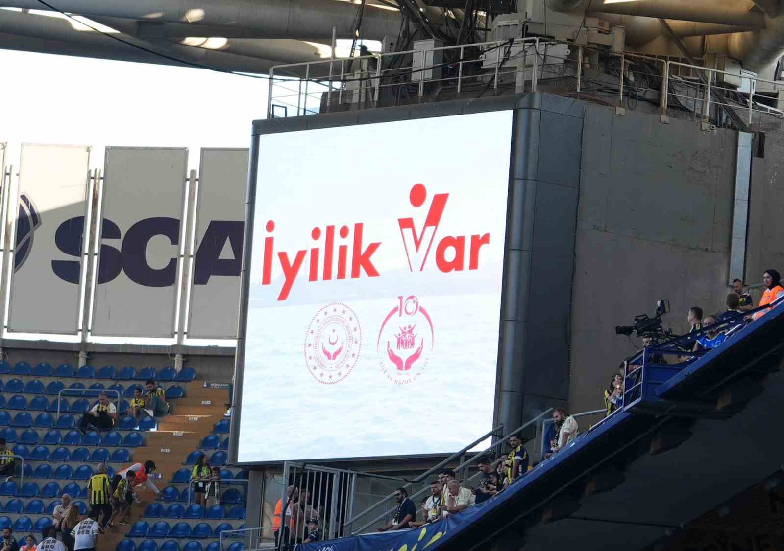 FENERBAHÇE - BEŞİKTAŞ DERBİSİNDE ’İYİLİK VAR’ MESAJI