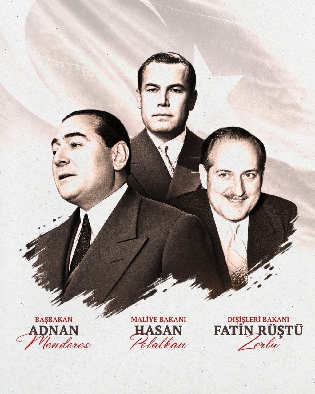 İLETİŞİM BAŞKANI DURAN: "BAŞBAKAN ADNAN MENDERES’İ, DIŞİŞLERİ BAKANI FATİN RÜŞTÜ ZORLU’YU VE MALİYE BAKANI HASAN POLATKAN’I RAHMETLE YAD EDİYORUM"