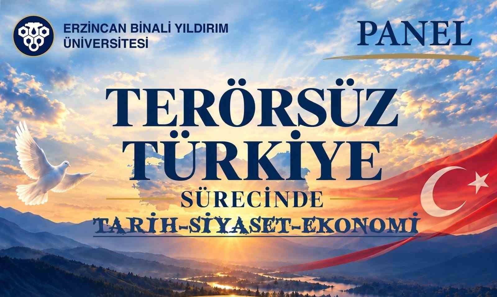 EBYÜ’DE "TERÖRSÜZ TÜRKİYE SÜRECİNDE TARİH-SİYASET-EKONOMİ" PANELİ DÜZENLENECEK