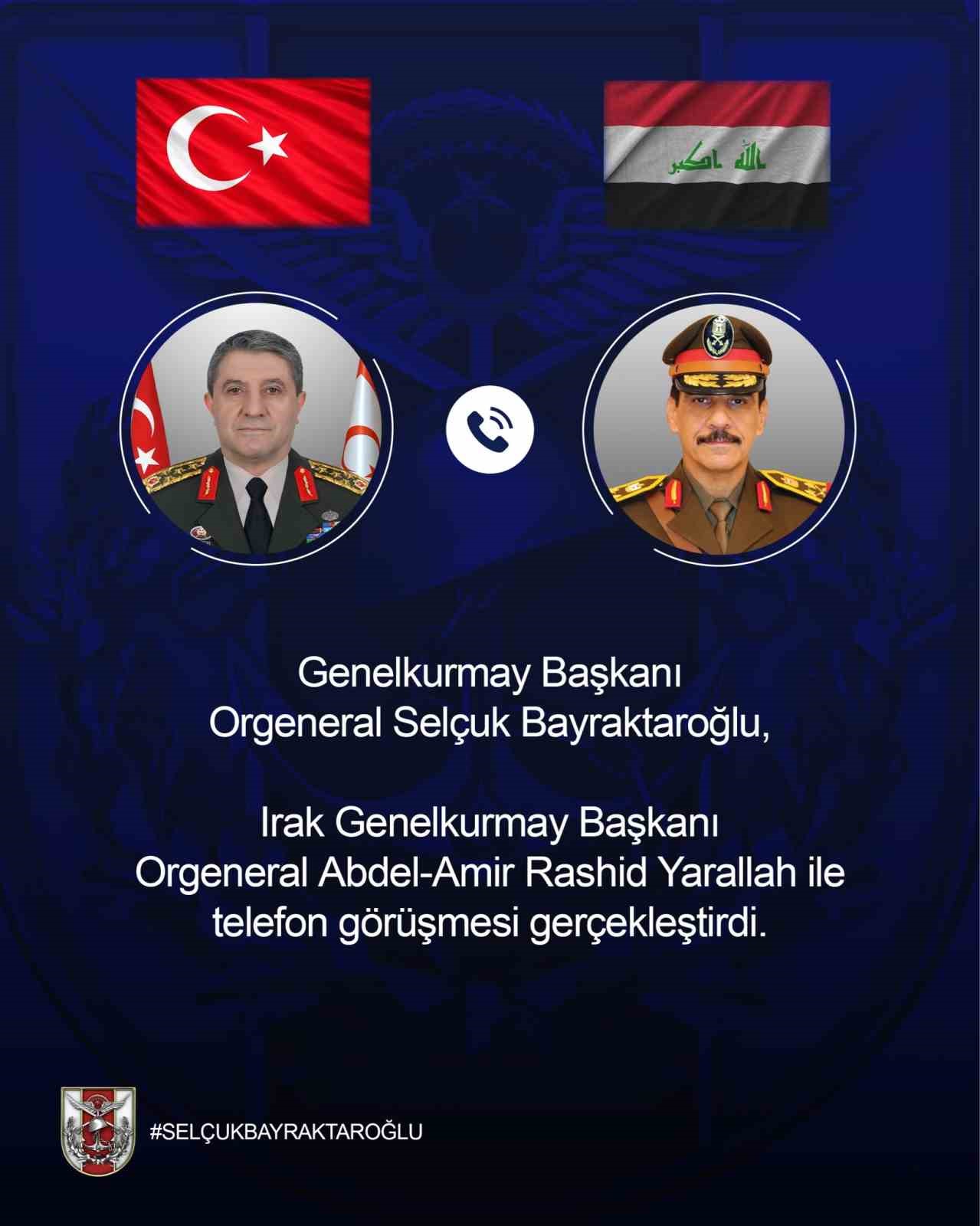 GENELKURMAY BAŞKANI ORGENERAL BAYRAKTAROĞLU, IRAKLI MEVKİDAŞI İLE GÖRÜŞTÜ