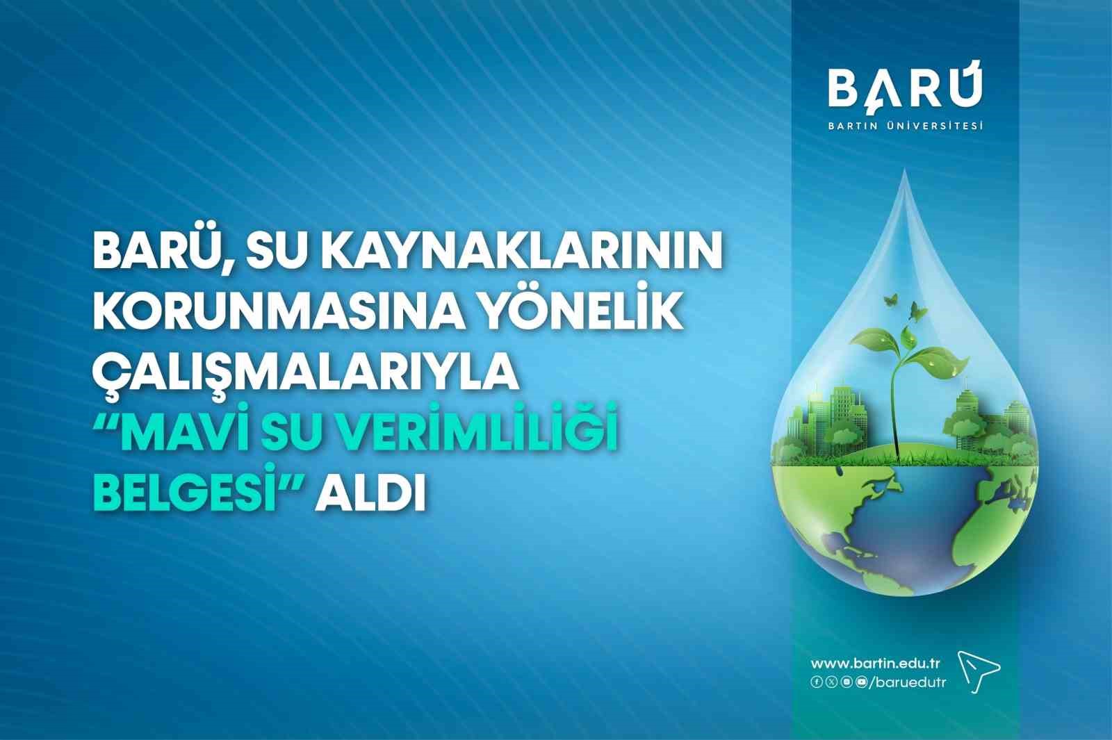 BARÜ, SU KAYNAKLARININ KORUNMASINA YÖNELİK ÇALIŞMALARIYLA "MAVİ SU VERİMLİLİĞİ BELGESİ" ALDI