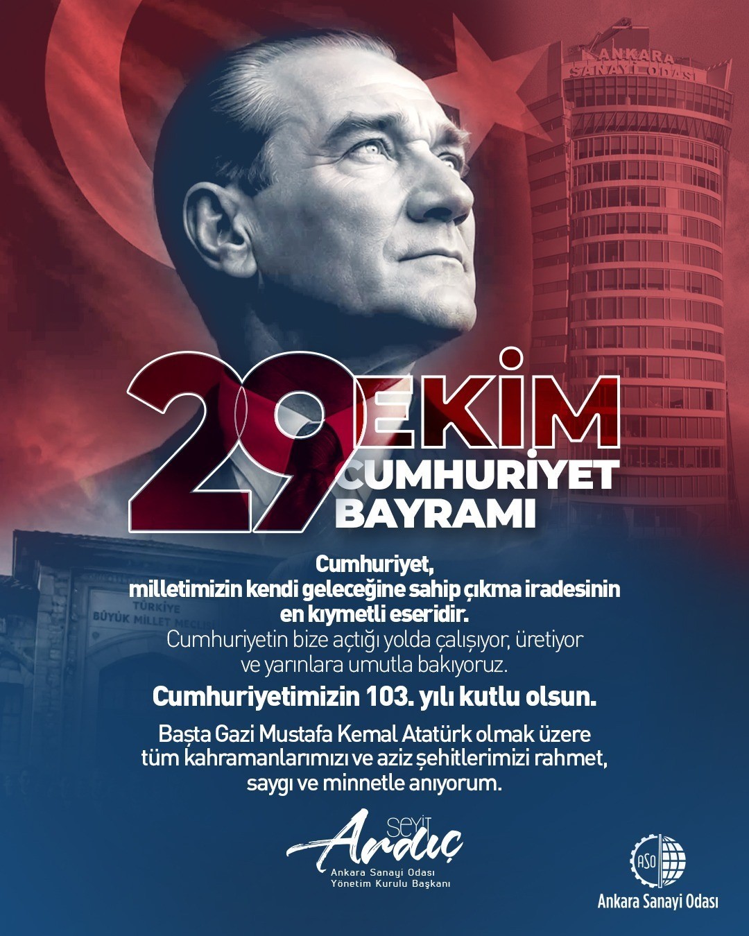 ASO BAŞKANI ARDIÇ: "CUMHURİYETİMİZİN KAZANDIRDIĞI ÖZGÜVENLE BİRLİK VE BERABERLİK İÇERİSİNDE DAHA MÜREFFEH BİR TÜRKİYE İÇİN VAR GÜCÜMÜZLE ÇALIŞACAĞIZ"
